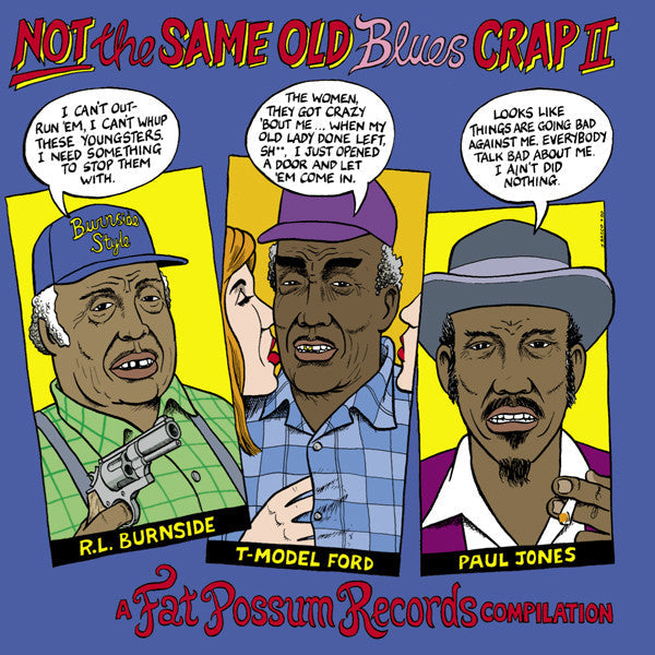 Fat Possum - Not The Same Old Blues Crap Two Vinyl & Merch | Fat Possum Records