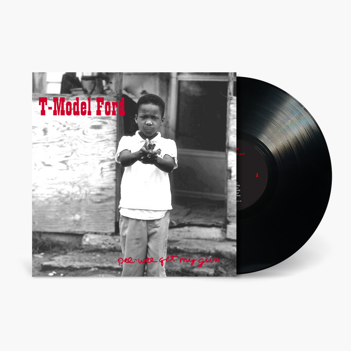 T-Model Ford - Pee Wee Get My Gun Vinyl & Merch | Fat Possum Records