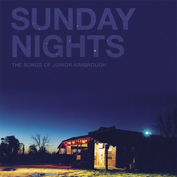 Fat Possum - Sunday Nights The Songs Of Junior Kimbrough Vinyl & Merch | Fat Possum Records