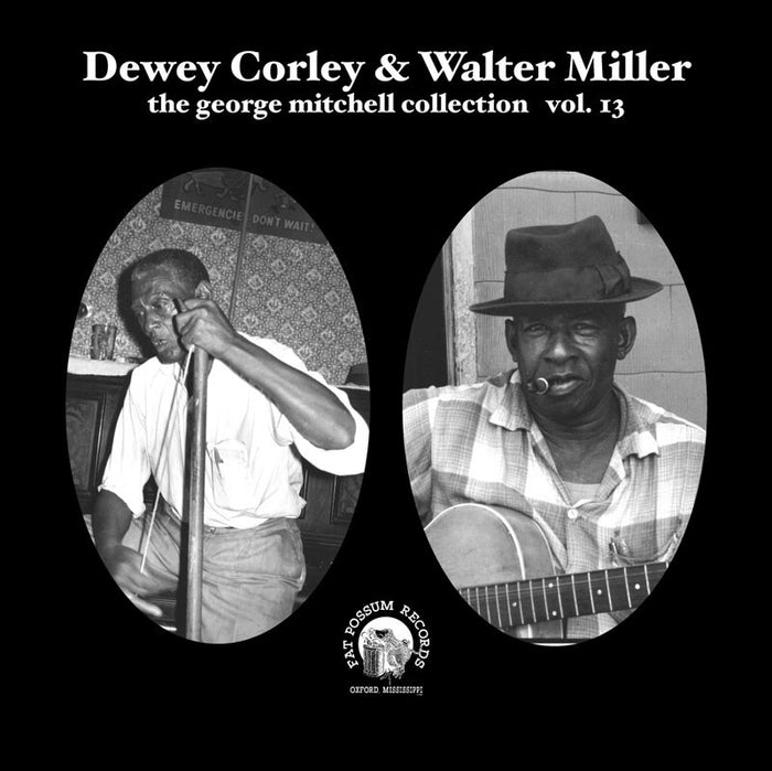 Dewey Corley & Walter Miller - Vol 13 - Dewey Corley & Walter Miller Vinyl & Merch | Fat Possum Records