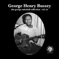 George Henry Bussey - Vol 16 - George Henry Bussey Vinyl & Merch | Fat Possum Records