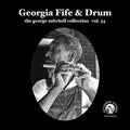 Georgia Fife & Drum - Vol 34 - Georgia Fife & Drum Vinyl & Merch | Fat Possum Records